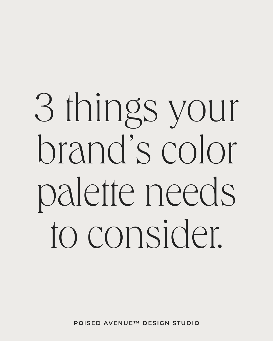 Three things your color palette needs to consider. The science of a professional brand's color palette by Poised Avenue Design Studio.