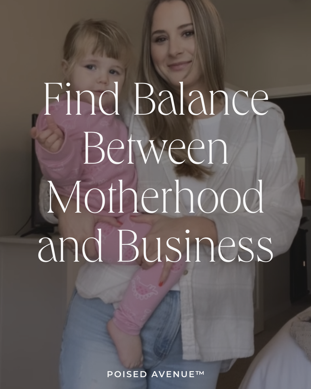 5 Tips for finding balance between motherhood and business by Amanda DeWoody, Temecula Valley brand designer and owner of Poised Avenue Design Studio